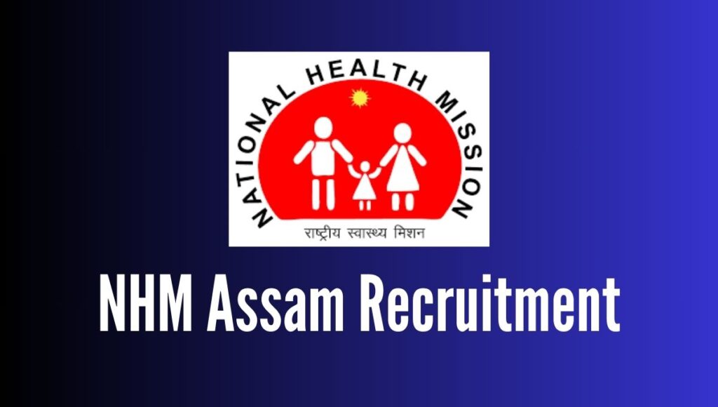 NHM Assam Recruitment