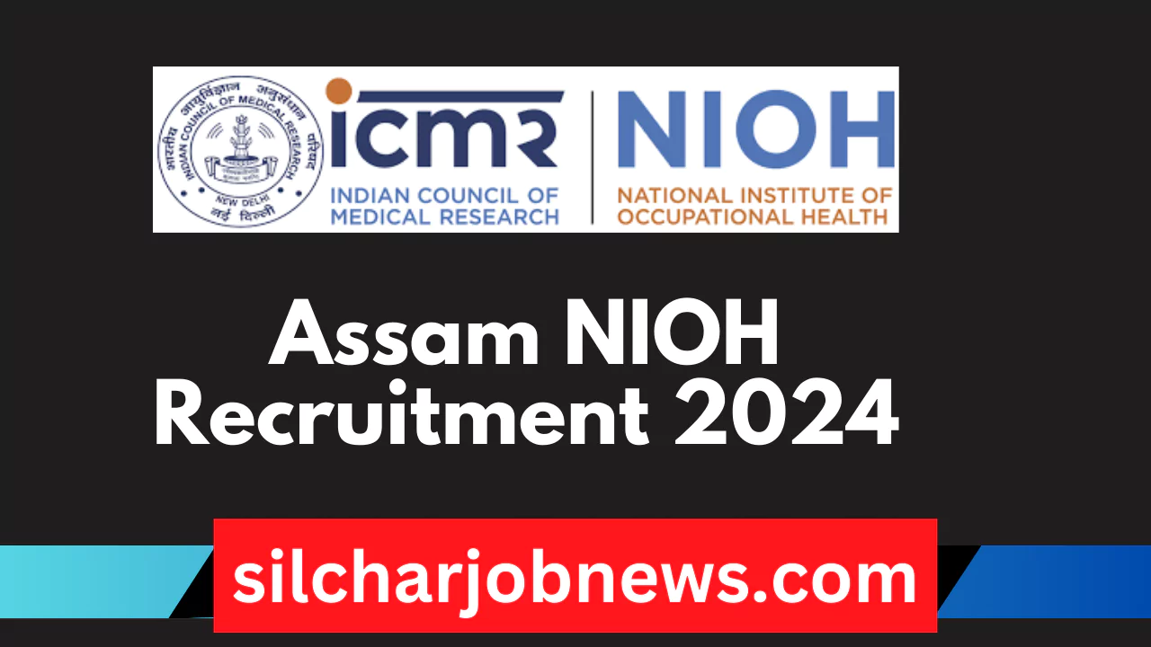 Assam NIOH Recruitment 2024