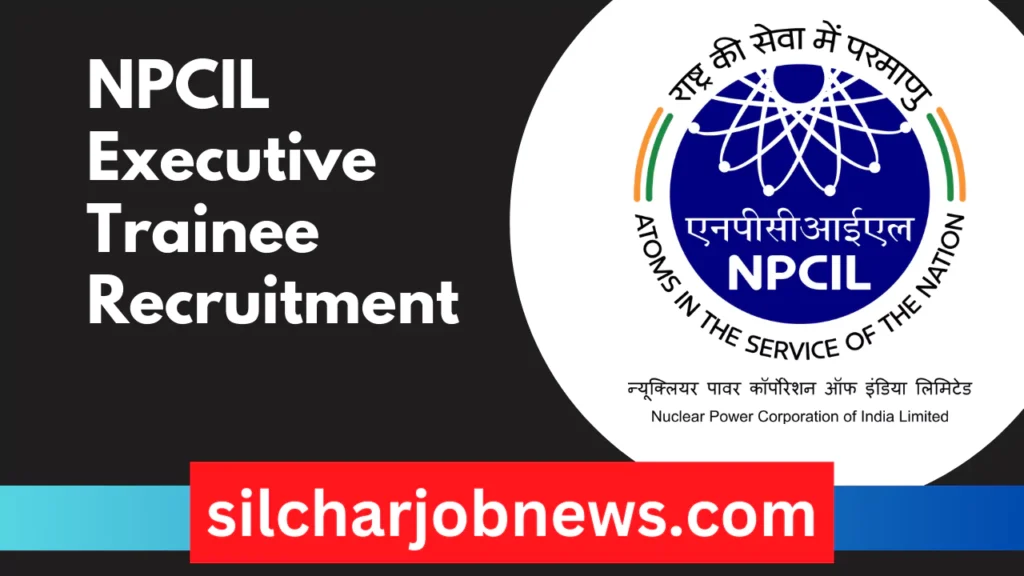 NPCIL Executive Trainee Recruitment