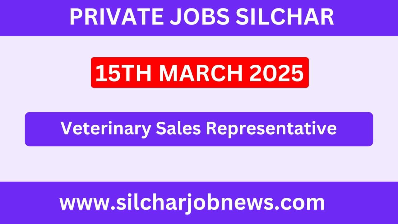 Urgent Jobs In Silchar Assam - 15th March