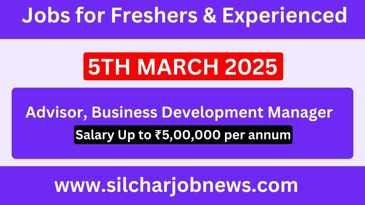 Urgent Jobs In Silchar Assam - 5th March