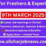 Urgent Jobs In Silchar Assam - 9th March